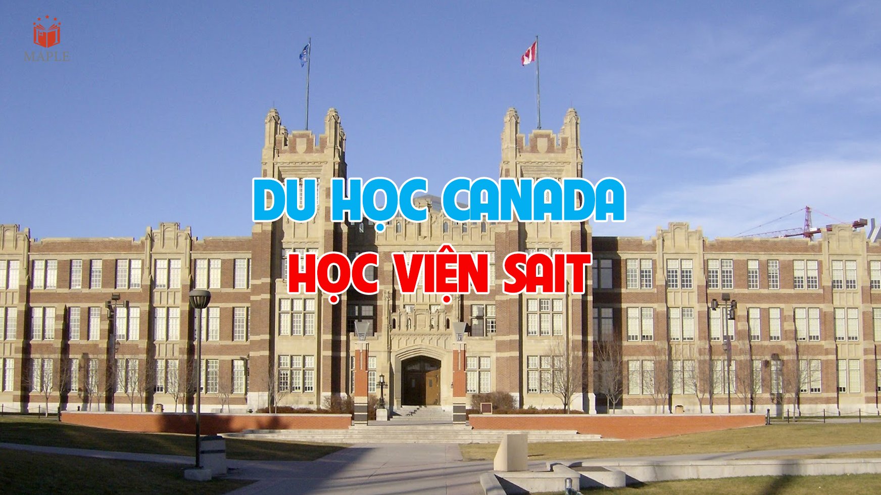 10 lý do du học Canada tại Học viện bách khoa SAIT