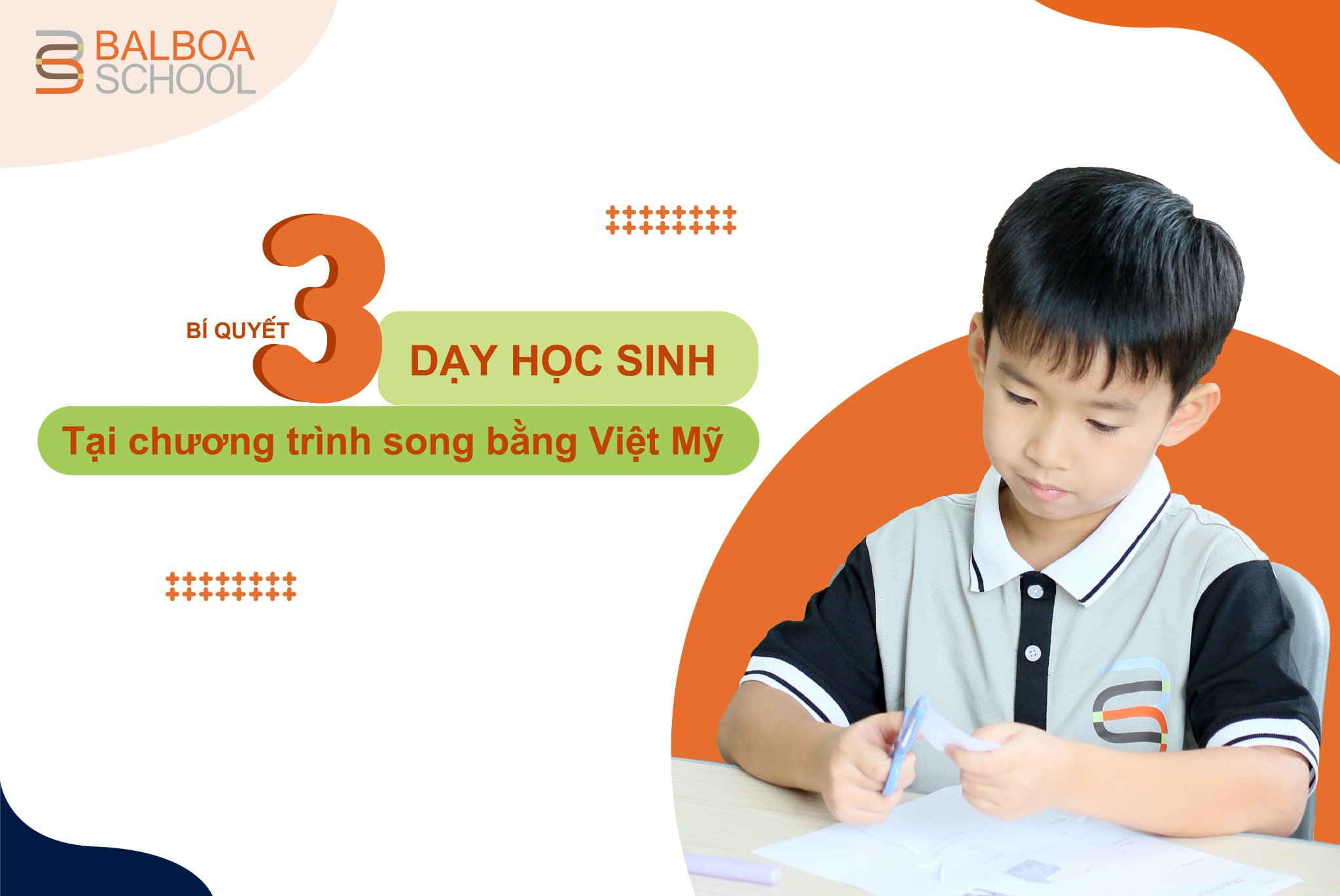 3 BÍ QUYẾT DẠY HỌC SINH CỦA GIÁO VIÊN TẠI CHƯƠNG TRÌNH SONG BẰNG VIỆT MỸ