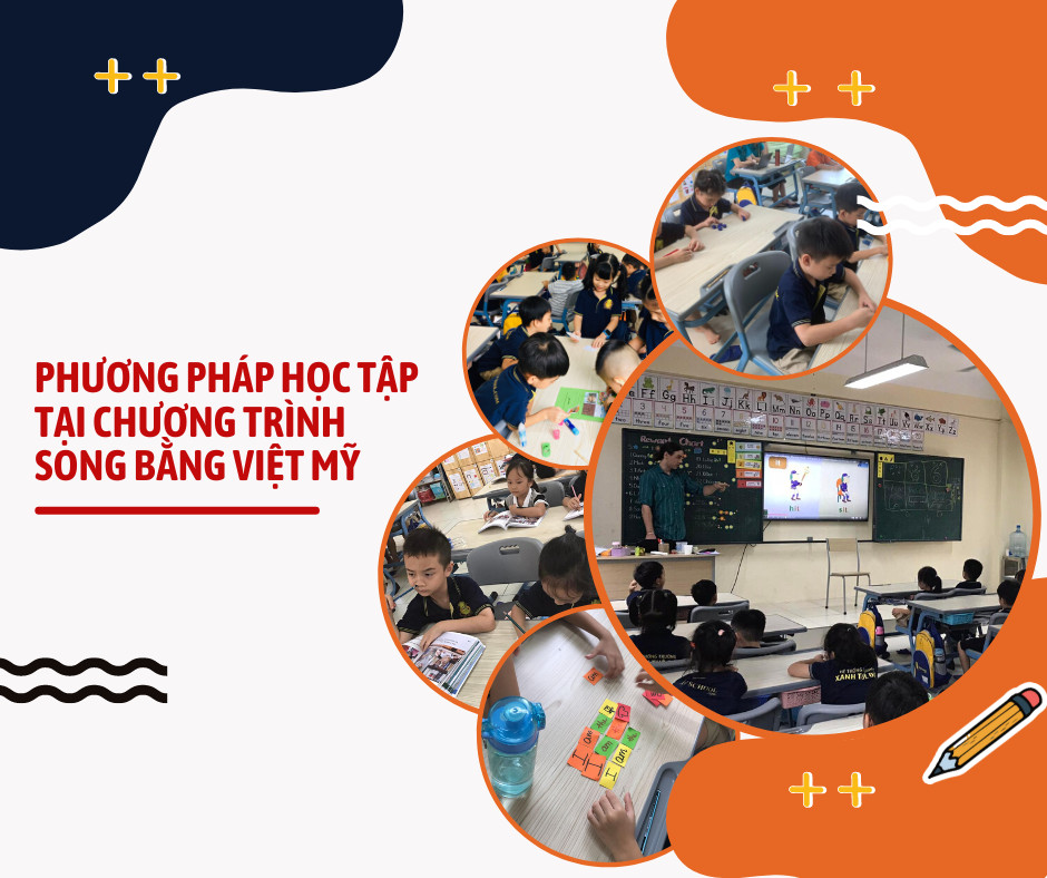 PHƯƠNG PHÁP HỌC TẬP TẠI CHƯƠNG TRÌNH SONG BẰNG VIỆT MỸ